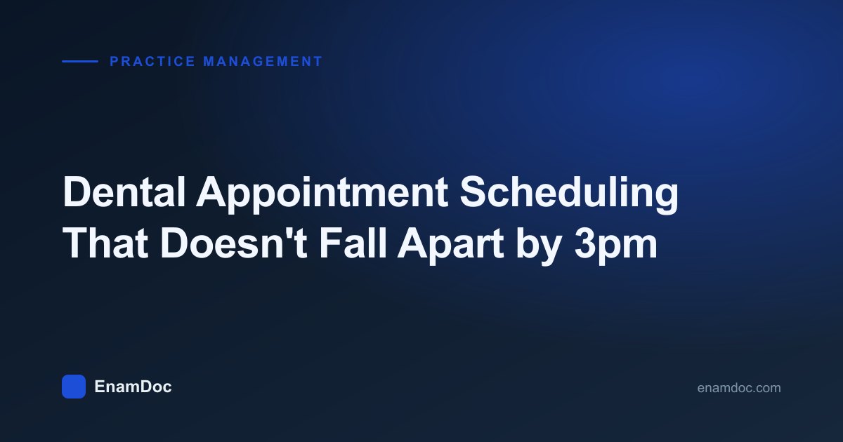 Dental clinic appointment schedule laid out across a working day